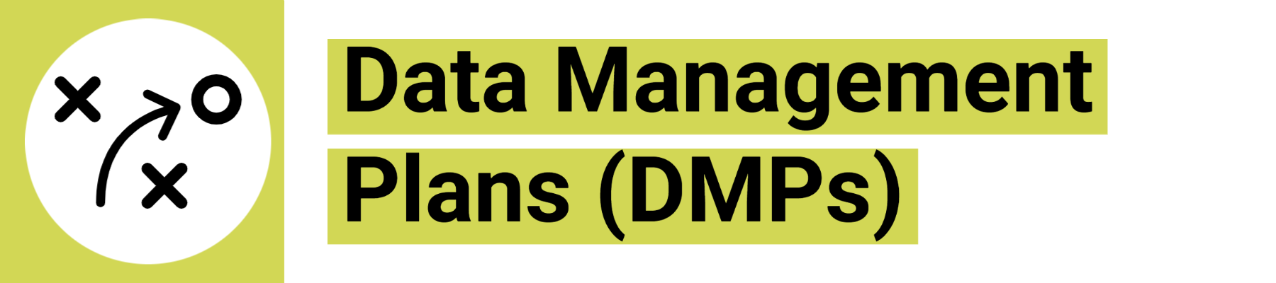 Data Management Plans (DMPs) a game plan with a pointed line moving towards an O between two Xs